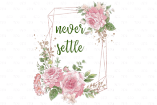 Embrace Your Potential with the Never Settle Quote and Floral Design